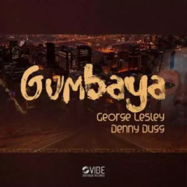 George Lesley X Denny Dugg - Gumbaya